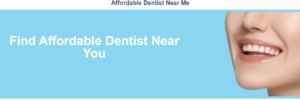 Affordable dentist